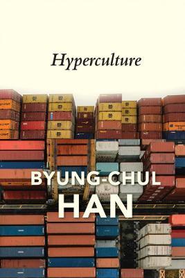 Hyperculture: Culture and Globalisation - Byung-chul Han