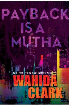 Payback Is a Mutha - Wahida Clark