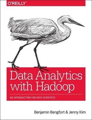 Data Analytics with Hadoop: An Introduction for Data Scientists - Benjamin Bengfort