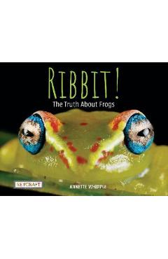 Coperta cărții 'Ribbit! the Truth about Frogs - Annette Whipple'