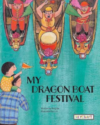 My Dragon Boat Festival - Bing Ge