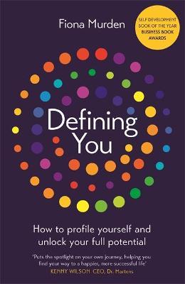 Defining You: How to Profile Yourself and Unlock Your Full Potential - Fiona Murden