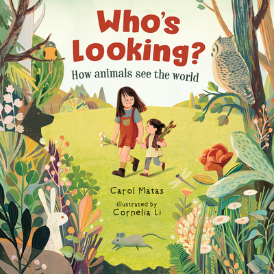 Who's Looking?: How Animals See the World - Carol Matas
