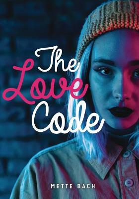 The Love Code - Mette Bach