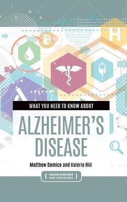 What You Need to Know about Alzheimer's Disease - Matthew Domico