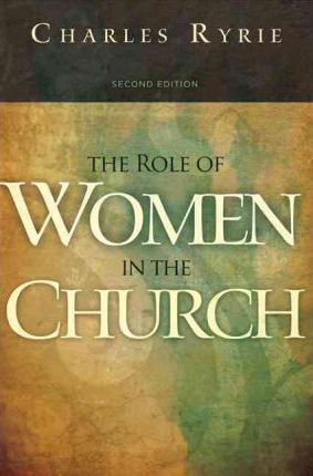 The Role of Women in the Church - Charles C. Ryrie