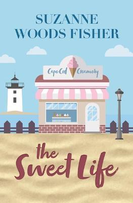 The Sweet Life - Suzanne Woods Fisher