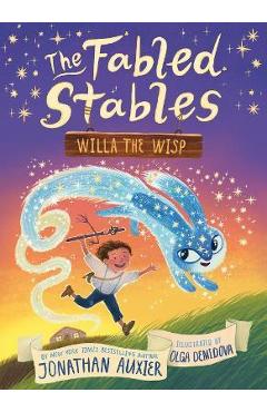 Coperta cărții 'Willa the Wisp (the Fabled Stables Book #1) - Jonathan Auxier'