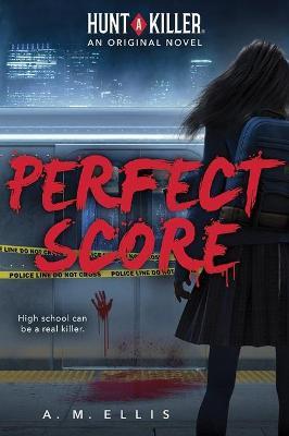 Perfect Score (Hunt a Killer Original Novel) - A. M. Ellis