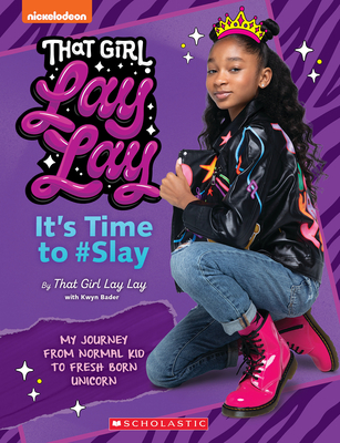 That Girl Lay Lay: It's Time to #Slay - That Girl Lay Lay