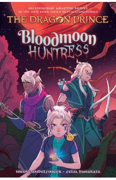 Bloodmoon Huntress: A Graphic Novel (the Dragon Prince Graphic Novel #2) - Nicole Andelfinger