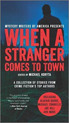 When a Stranger Comes to Town: A Collection of Stories from Crime Fiction's Top Authors - Michael Koryta