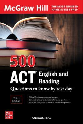 500 ACT English and Reading Questions to Know by Test Day, Third Edition - Inc Anaxos