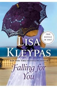 Coperta cărții 'Falling for You: Two Novels in One - Lisa Kleypas'