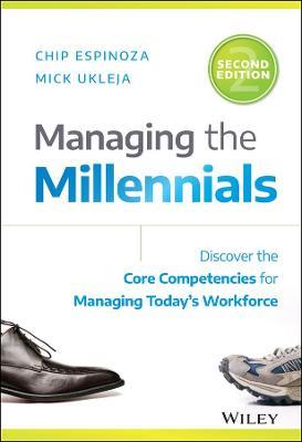 Managing the Millennials: Discover the Core Competencies for Managing Today's Workforce - Chip Espinoza