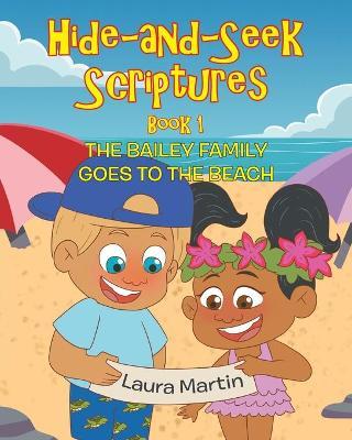 The Bailey Family Goes to the Beach: Book 1 - Laura Martin