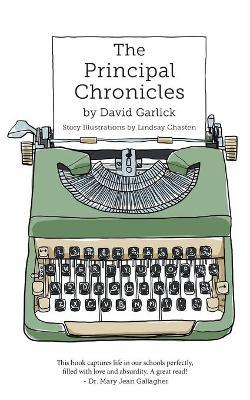 The Principal Chronicles - David Garlick