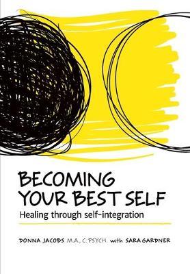 Becoming Your Best Self: Healing through self-integration - Donna Jacobs