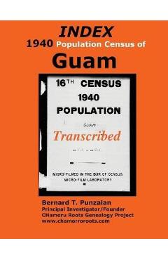Coperta cărții 'INDEX 1940 Census of Guam: Transcribed - Bernard T. Punzalan'