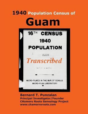 1940 Population Census of Guam: Transcribed - Bernard T. Punzalan