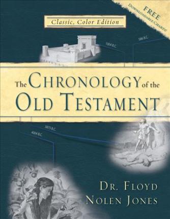 The Chronology of the Old Testament - Floyd Nolen Jones
