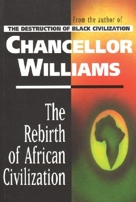 Rebirth of African Civilization - Chancellor Williams