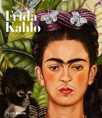 Frida Kahlo: The Masterworks - Roxana Velásquez