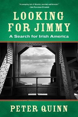 Looking for Jimmy: A Search for Irish America - Peter Quinn