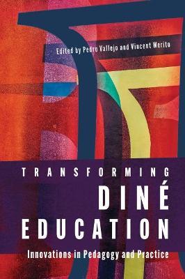 Transforming Diné Education: Innovations in Pedagogy and Practice - Pedro Vallejo