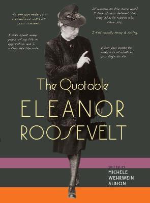 The Quotable Eleanor Roosevelt - Michele Wehrwein Albion