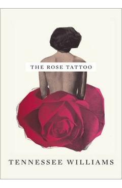 Coperta cărții 'The Rose Tattoo - Tennessee Williams'