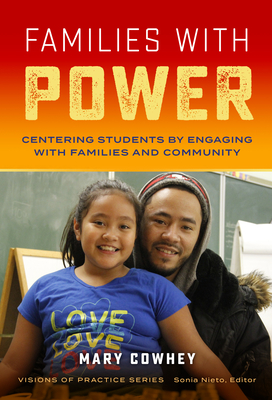 Families with Power: Centering Students by Engaging with Families and Community - Mary Cowhey