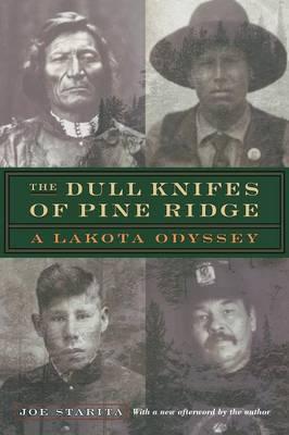 The Dull Knifes of Pine Ridge: A Lakota Odyssey - Joe Starita