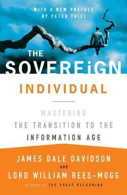 The Sovereign Individual: Mastering the Transition to the Information Age - James Dale Davidson