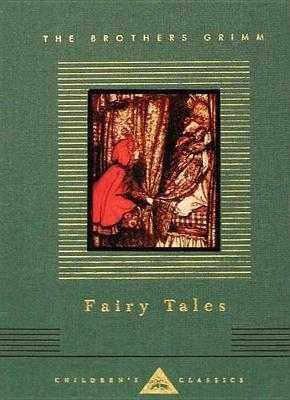 Fairy Tales: Brothers Grimm; Illustrated by Arthur Rackham - Brothers Grimm