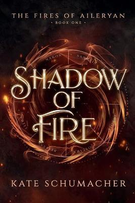 Shadow of Fire - Kate Schumacher