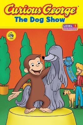 Curious George the Dog Show (Cgtv Reader) - H. A. Rey