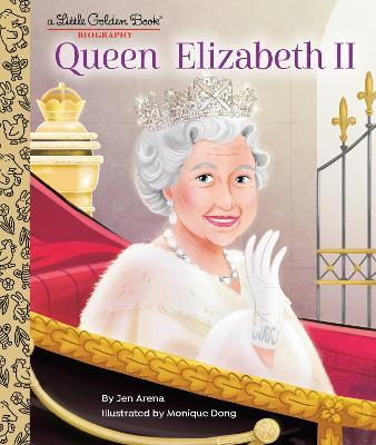 Queen Elizabeth II: A Little Golden Book Biography - Jen Arena