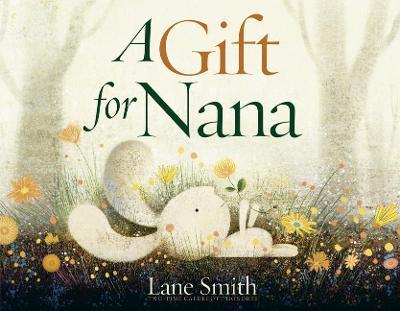 A Gift for Nana - Lane Smith