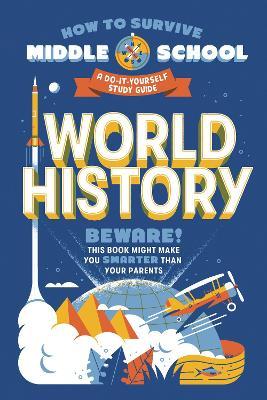How to Survive Middle School: World History: A Do-It-Yourself Study Guide - Elizabeth M. Fee