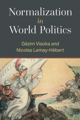Normalization in World Politics - Nicolas Lemay-hebert