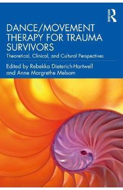 Coperta cărții 'Dance/Movement Therapy for Trauma Survivors: Theoretical, Clinical, and Cultural Perspectives - Rebekka'