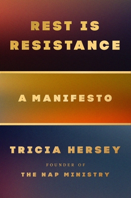 Rest Is Resistance: A Manifesto - Tricia Hersey