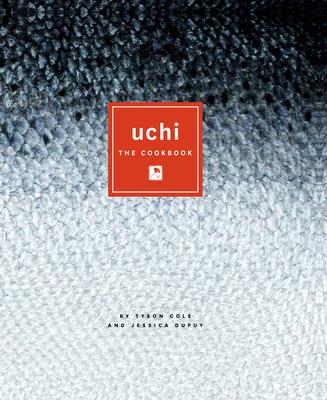 Uchi: The Cookbook - Tyson Cole