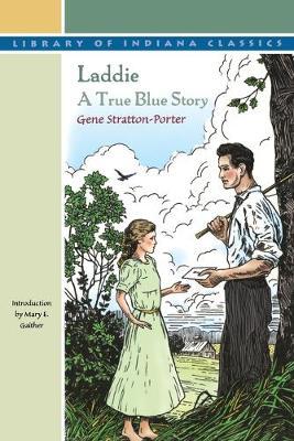 Laddie: A True Blue Story - Gene Stratton-porter