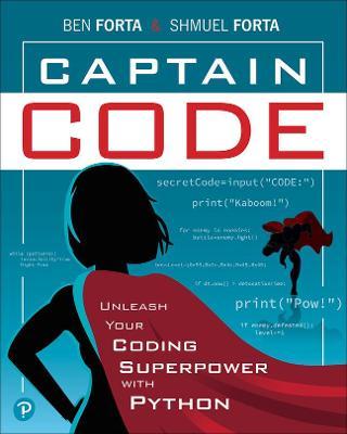 Captain Code: Unleash Your Coding Superpower with Python - Ben Forta