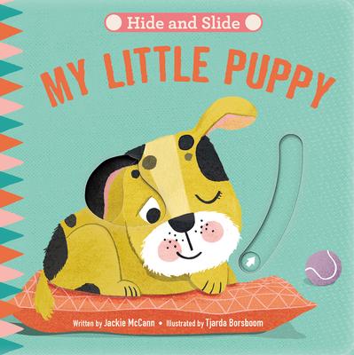 Hide & Slide: My Little Puppy - Jackie Mccann