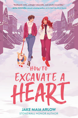 How to Excavate a Heart - Jake Maia Arlow
