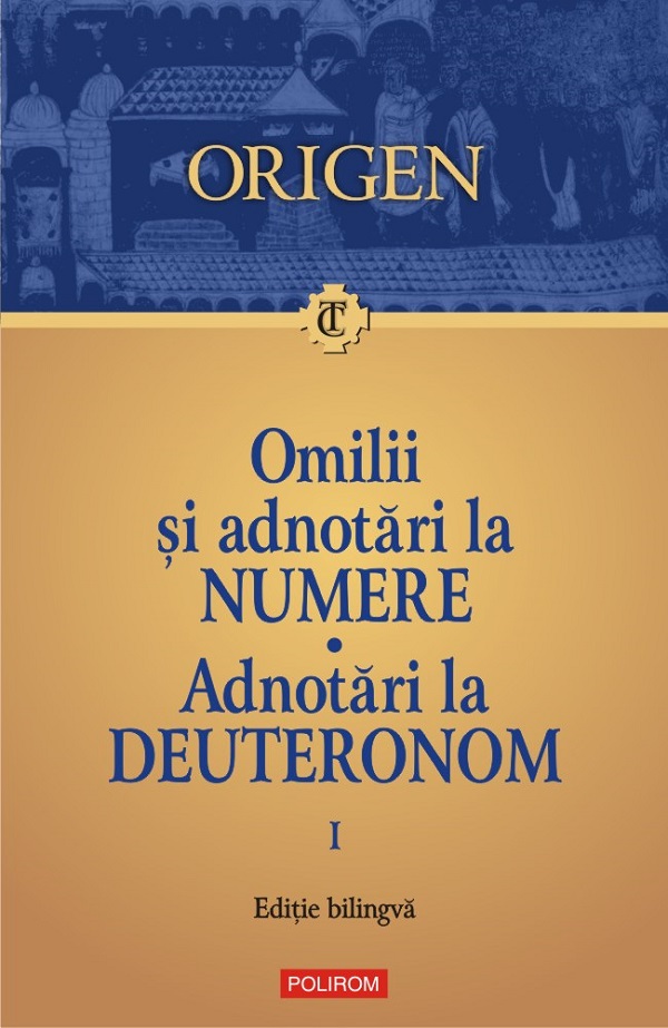 Omilii si adnotari la Numere. Vol.1: Adnotari la Deuteronom - Origen