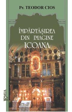 Coperta cărții 'Împărtășirea din imagine: Icoana - Teodor Cios'